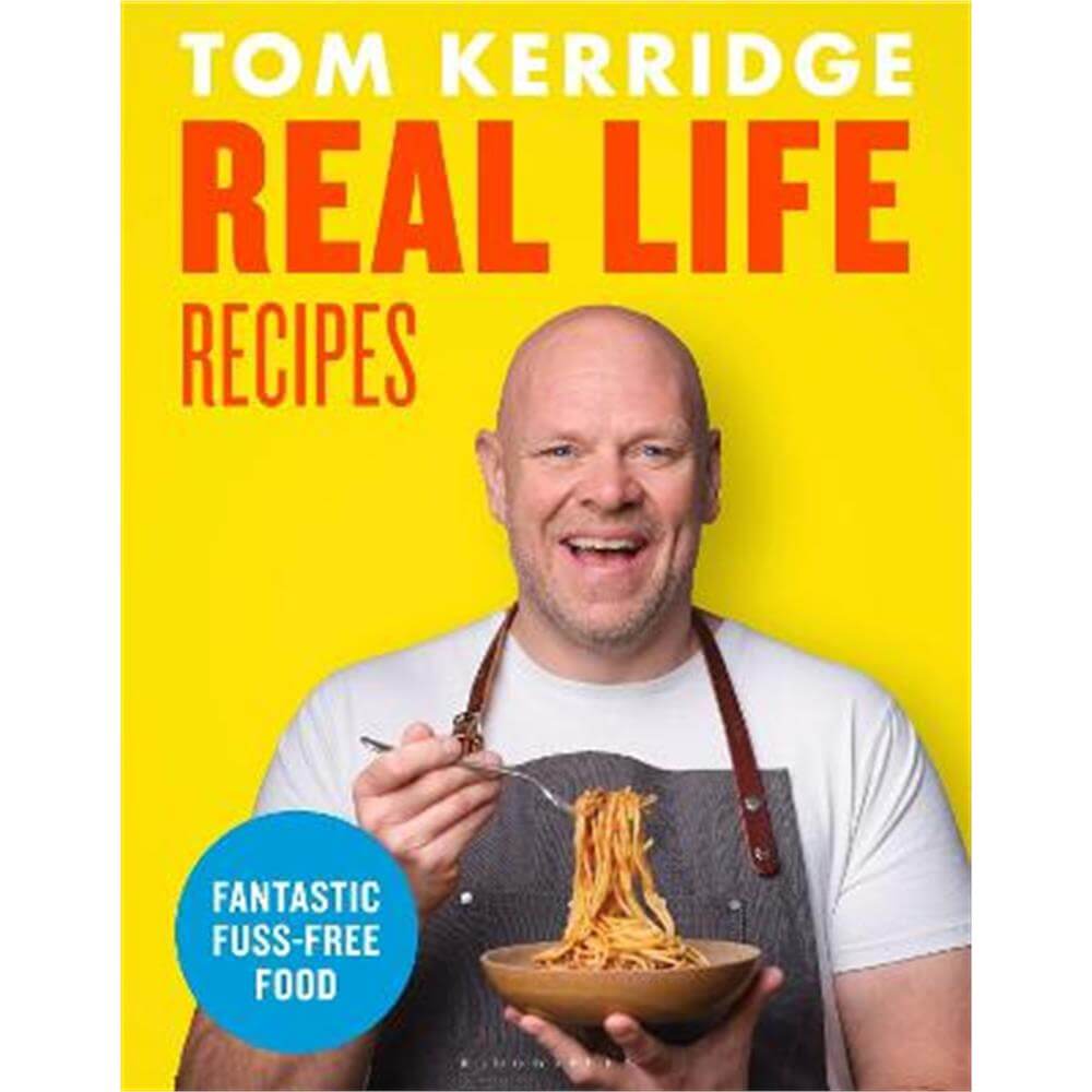 Real Life Recipes: Budget-friendly recipes that work hard so you don't have to (Hardback) - Tom Kerridge